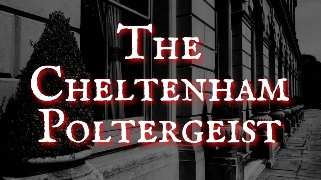 The Cheltenham Poltergeist